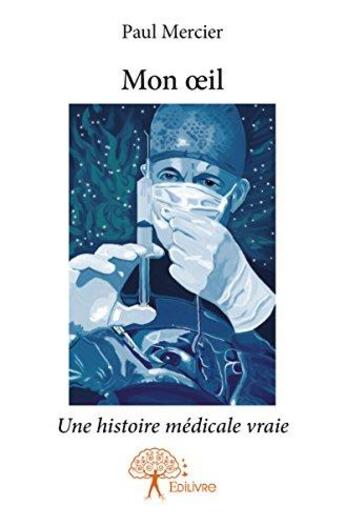 Couverture du livre « Mon oeil » de Paul Mercier aux éditions Edilivre