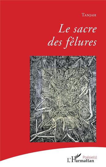 Couverture du livre « Le sacre des fêlures » de Tanjah aux éditions L'harmattan