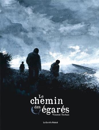 Couverture du livre « Le chemin des égarés » de Vincent Turhan aux éditions Les Enfants Rouges