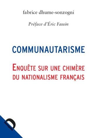 Couverture du livre « Communautarisme ; enquête sur une chimère du nationalisme français » de Fabrice Dhume aux éditions Demopolis