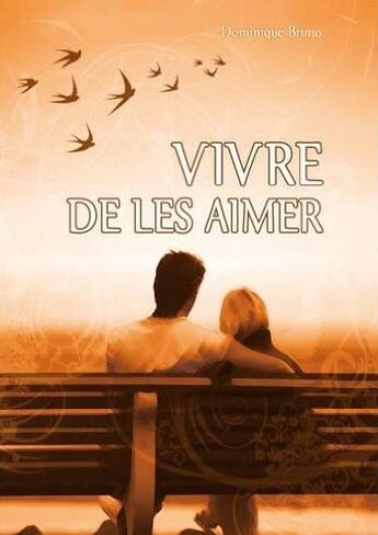 Couverture du livre « Vivre De Les Aimer » de Dominique Bruno aux éditions Gehess