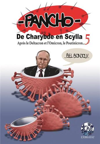 Couverture du livre « De charybde en scylla après le deltacron et l'omicron, le poutinicron » de Pancho/. aux éditions Exbrayat