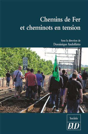 Couverture du livre « Chemins de fer et cheminots en tension » de Dominique Andolfatto aux éditions Pu De Dijon