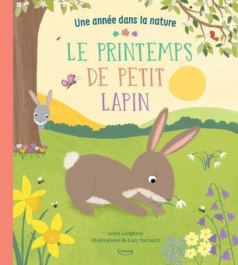 Couverture du livre « Le printemps de petit lapin » de Lucy Barnard et Anita Loughrey aux éditions Kimane