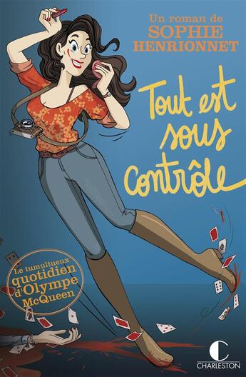 Couverture du livre « Tout est sous contrôle ; le tumultueux quotidien d'Olympe Mcqueen » de Sophie Henrionnet aux éditions Charleston