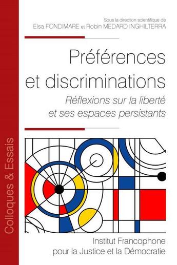 Couverture du livre « Préférences et discriminations : Réflexions sur la liberté et ses espaces persistants » de Robin Medard Inghilterra et Elsa Fondimare aux éditions Ifjd