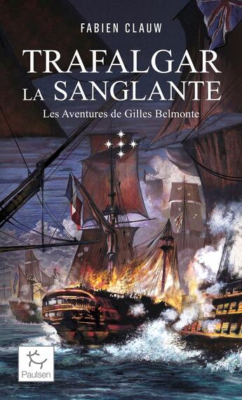 Couverture du livre « Les aventures de Gilles Belmonte Tome 5 : Trafalgar la sanglante » de Clauw Fabien aux éditions Paulsen