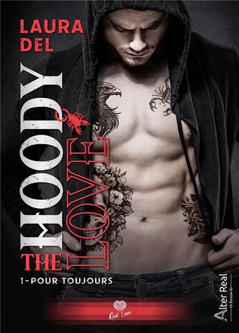 Couverture du livre « The hoody Love Tome 1 : Pour toujours » de Del Laura aux éditions Alter Real