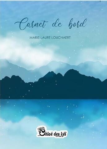 Couverture du livre « Carnet de bord » de Marie-Laure Louchaert aux éditions Chloe Des Lys