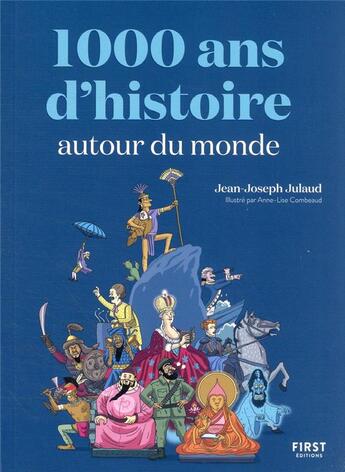 Couverture du livre « 1000 ans d'histoire autour du monde » de Jean-Joseph Julaud et Anne-Lise Combeaud aux éditions First