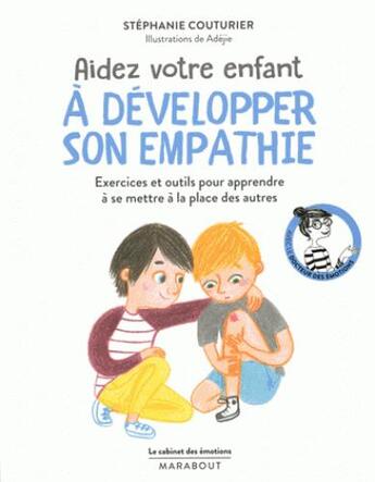 Couverture du livre « Le cabinet des émotions ; aider votre enfant à développer son empathie ; exercices et outils pour se mettre à la place des autres » de Stephanie Couturier aux éditions Marabout