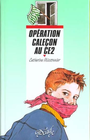 Couverture du livre « Operation Calecon Au C.E 2 » de Catherine Missonnier aux éditions Rageot