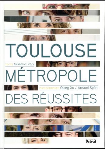 Couverture du livre « Toulouse, métropole des réussites » de Alexandre Leoty aux éditions Privat