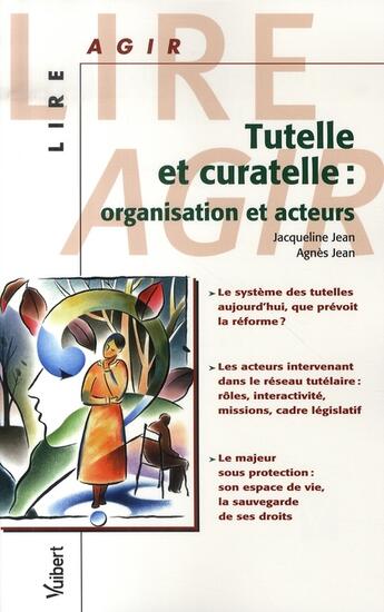 Couverture du livre « Tutelle et curatelle ; organisation et acteurs » de Jean aux éditions Vuibert