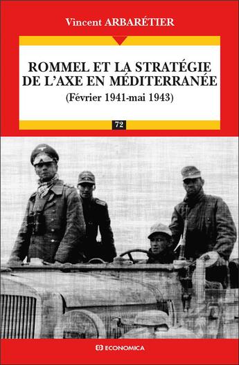 Couverture du livre « Rommel et la stratégie de l'axe en Méditerranée (fevrier 1941-mai 1943) » de Vincent Arbarétier aux éditions Economica