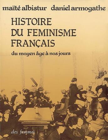 Couverture du livre « Histoire du féminisme français, du moyen âge à nos jours » de Albistur/Armoga aux éditions Des Femmes