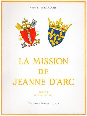 Couverture du livre « La mission de Jeanne d'Arc t.1 ; le plan d'action » de Ferdinand Liocourt aux éditions Nel