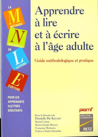 Couverture du livre « Apprendre à lire et a écrire à l'âge adulte ; guide méthodologique et pratique » de  aux éditions Retz