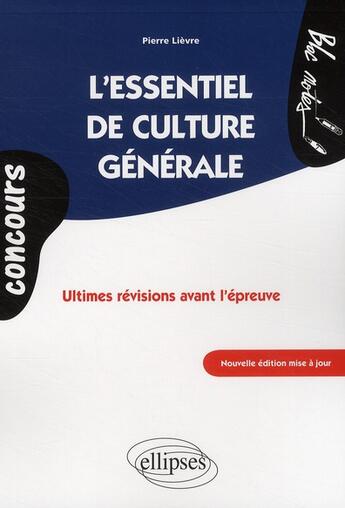 Couverture du livre « L'essentiel de culture générale (2e édition) » de Pierre Lievre aux éditions Ellipses