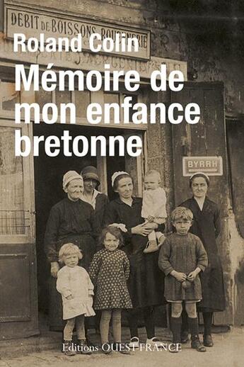 Couverture du livre « Mémoires de mon enfance bretonne » de Roland Colin aux éditions Ouest France