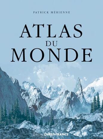 Couverture du livre « Petit atlas du monde » de Patrick Merienne aux éditions Ouest France