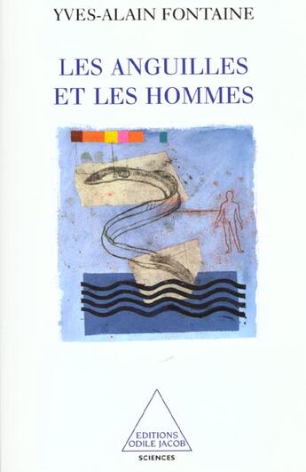 Couverture du livre « Les anguilles et les hommes » de Yves-Alain Fontaine aux éditions Odile Jacob