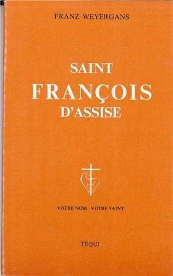 Couverture du livre « Saint Francois D'Assise » de Weyregans aux éditions Tequi