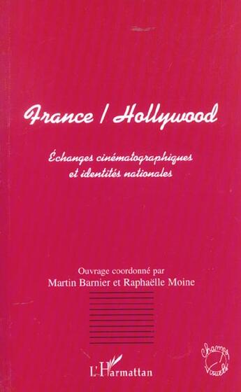 Couverture du livre « France/hollywood - echanges cinematographiques et identites nationales » de  aux éditions L'harmattan
