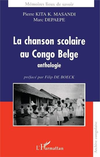 Couverture du livre « La chanson scolaire au congo belge - anthologie » de Kita K. Masandi aux éditions L'harmattan