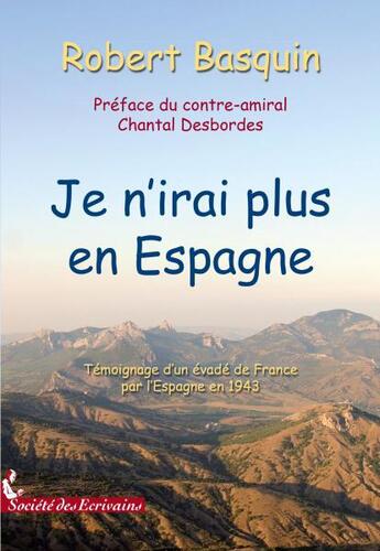 Couverture du livre « Je n'irai plus en Espagne » de Robert Basquin aux éditions Societe Des Ecrivains