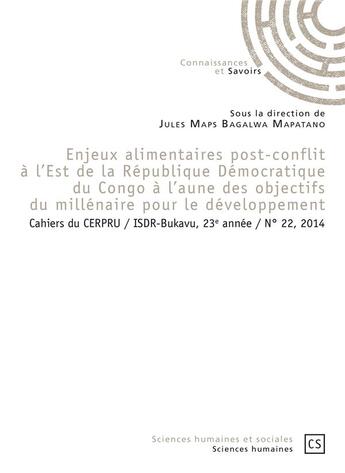 Couverture du livre « Enjeux alimentaires post-conflit à l'Est de la République Démocratique à l'aune des objectifs du millénaire pour le développement » de Jules Maps Bagalwa Mapatano aux éditions Connaissances Et Savoirs