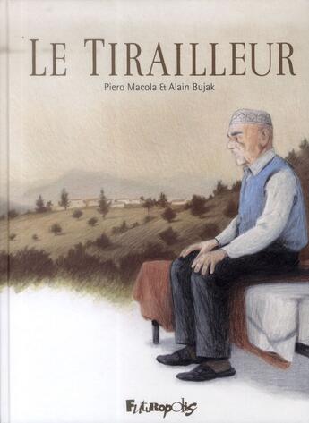 Couverture du livre « Le tirailleur » de Alain Bujak et Piero Macola aux éditions Futuropolis