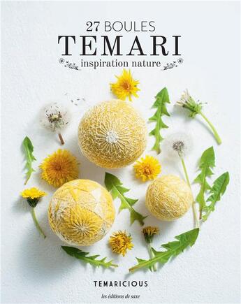 Couverture du livre « 27 boules Temari : inspiration nature » de Temaricious aux éditions De Saxe