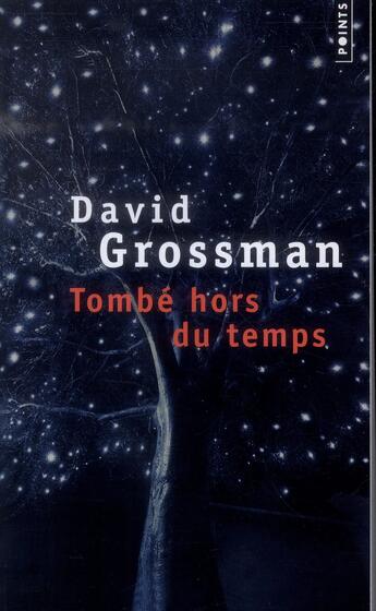 Couverture du livre « Tombé hors du temps » de David Grossman aux éditions Points