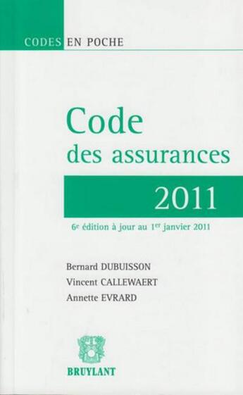 Couverture du livre « Code des assurances 2011 (6e édition) » de Vincent Callewaert et Bernard Dubuisson et Annette Evrard aux éditions Bruylant