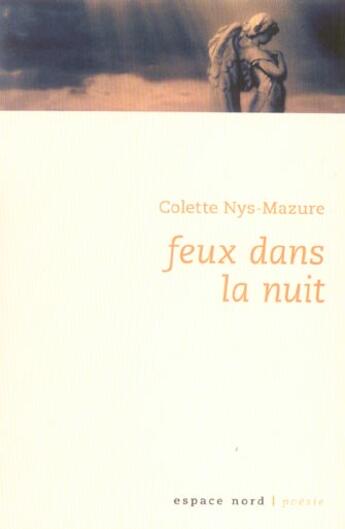 Couverture du livre « Feux dans la nuit » de Nys Mazure C aux éditions Espace Nord