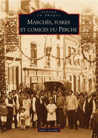 Couverture du livre « Marchés, foires et comices du perche » de Jacky Lecomte aux éditions Editions Sutton