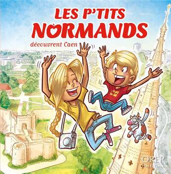 Couverture du livre « Les p'tits Normands découvrent Caen » de Aurelie Derreumaux et Jose Mauduit aux éditions Orep