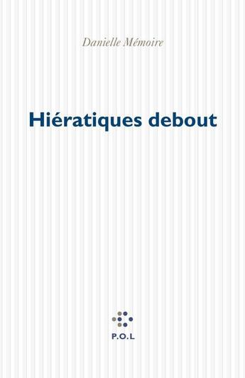 Couverture du livre « Hiératiques debout » de Danielle Memoire aux éditions P.o.l