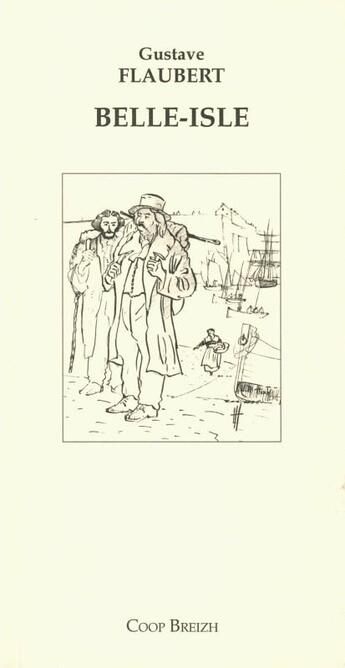 Couverture du livre « Belle-Isle » de Gustave Flaubert aux éditions Coop Breizh