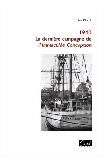 Couverture du livre « 1940 : la dernière campagne de l'Immaculée Conception » de Eric Peyle aux éditions Cristel