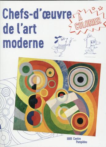 Couverture du livre « Chefs d'oeuvre de l'art moderne à colorier » de Delphine Badreddine aux éditions Centre Pompidou