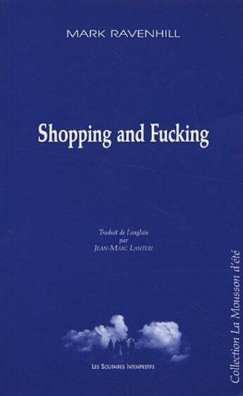 Couverture du livre « Shopping and fucking » de Mark Ravenhill aux éditions Solitaires Intempestifs