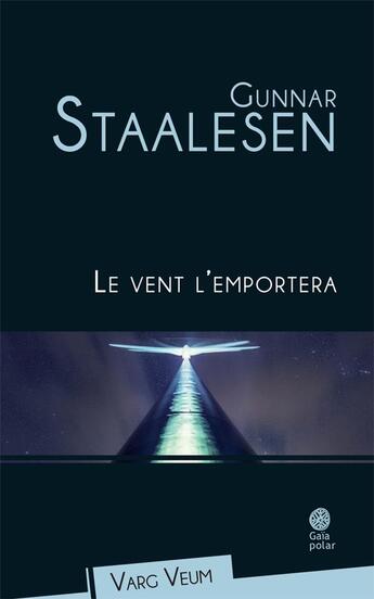 Couverture du livre « Le vent l'emportera » de Gunnar Staalesen aux éditions Gaia