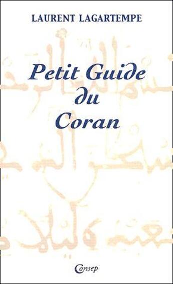 Couverture du livre « Petit guide du Coran » de Laurent Lagartempe aux éditions Editions De Paris