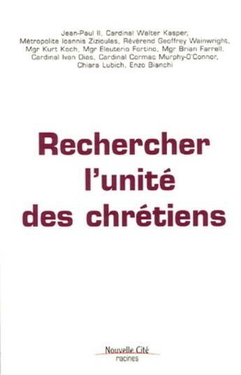 Couverture du livre « Rechercher l'unité des chrétiens » de  aux éditions Nouvelle Cite