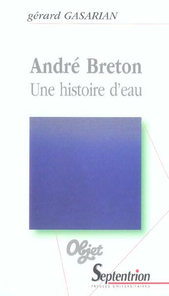 Couverture du livre « Andre breton - une histoire d'eau » de Pu Septentrion aux éditions Pu Du Septentrion