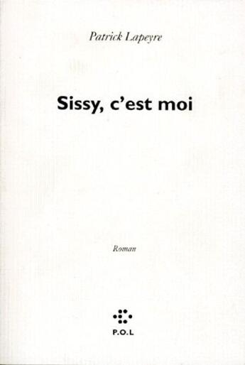 Couverture du livre « Sissi c'est moi » de Patrick Lapeyre aux éditions P.o.l