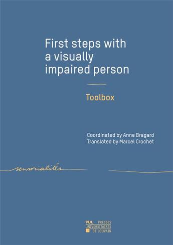 Couverture du livre « First steps with a visually impaired person ; toolbox » de Anne Bragard aux éditions Pu De Louvain