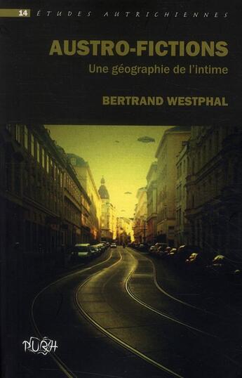 Couverture du livre « Austro-fictions ; une géographie de l'intime » de Bertrand Westphal aux éditions Pu De Rouen